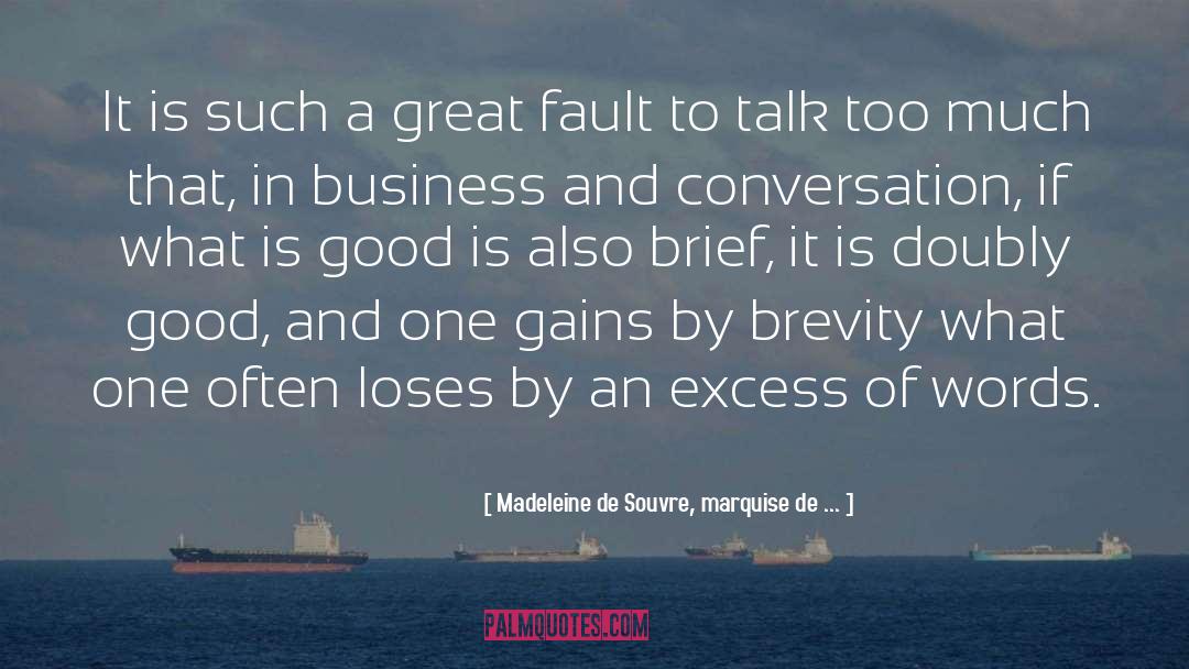 Madeleine De Souvre, Marquise De ... Quotes: It is such a great