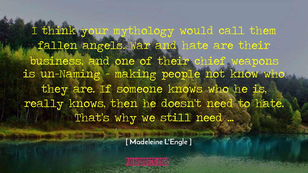 Madeleine L'Engle Quotes: I think your mythology would