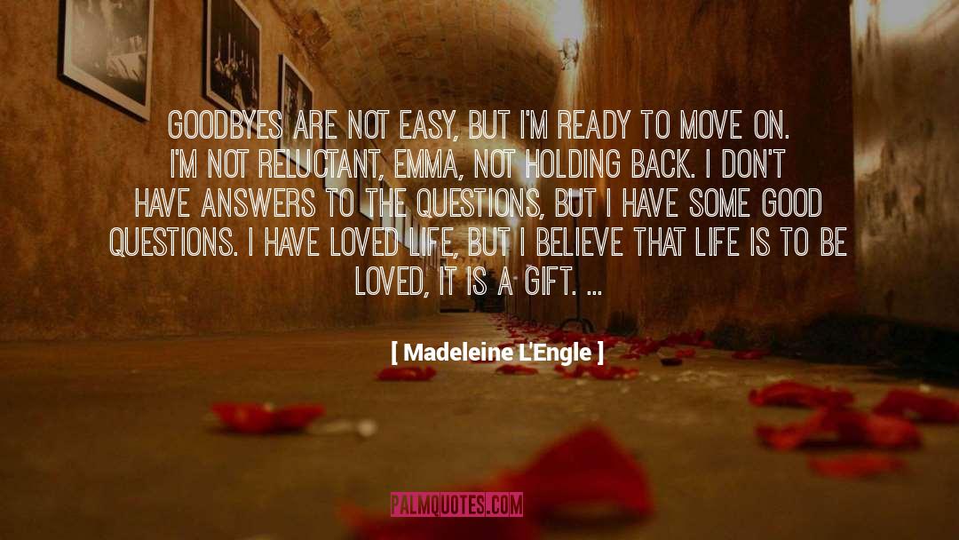 Madeleine L'Engle Quotes: Goodbyes are not easy, but