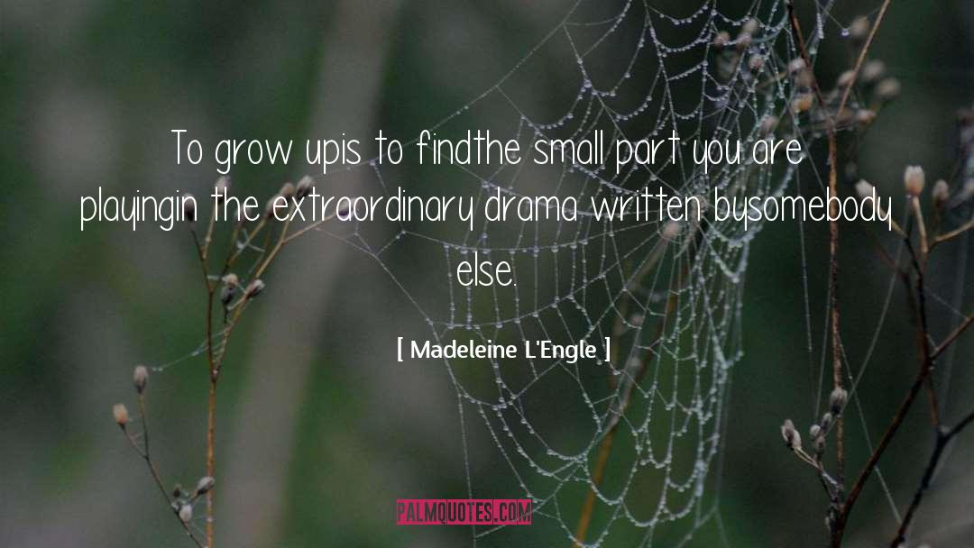 Madeleine L'Engle Quotes: To grow up<br>is to find<br>the