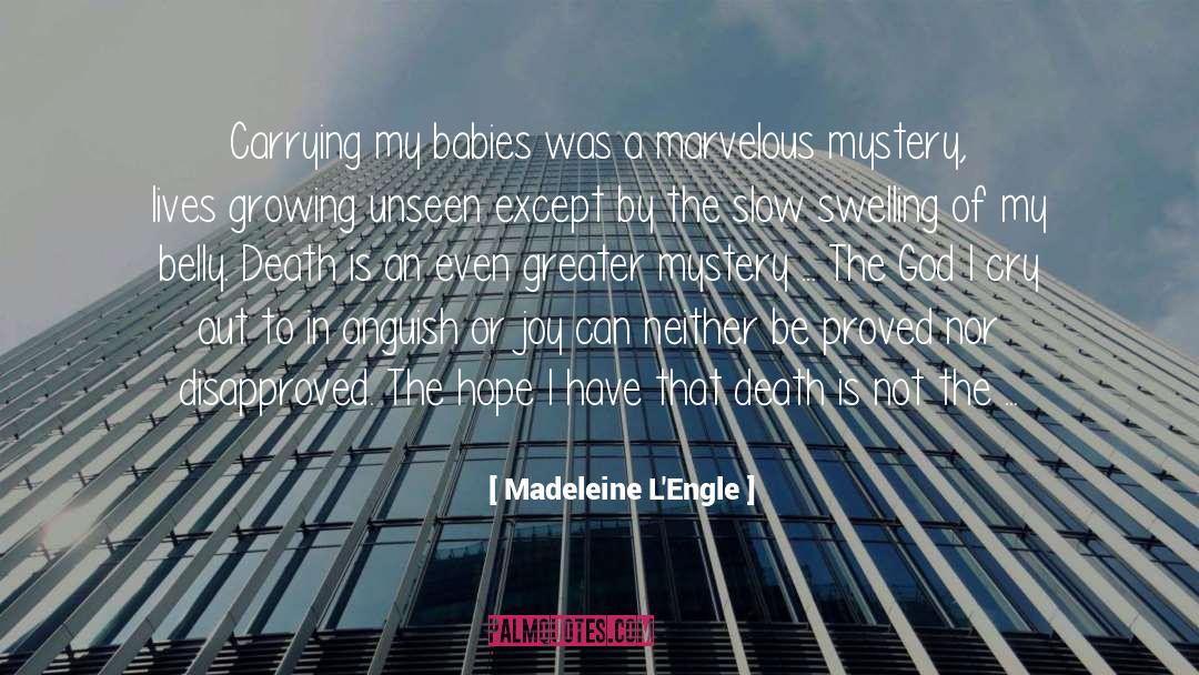 Madeleine L'Engle Quotes: Carrying my babies was a