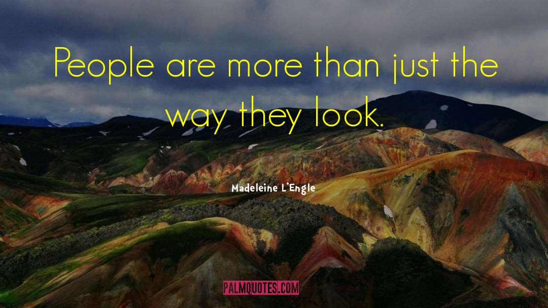 Madeleine L'Engle Quotes: People are more than just