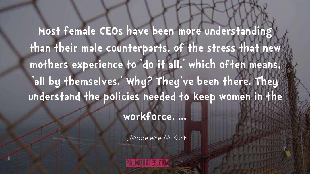 Madeleine M. Kunin Quotes: Most female CEOs have been