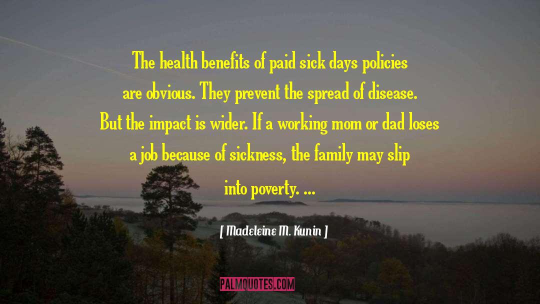 Madeleine M. Kunin Quotes: The health benefits of paid