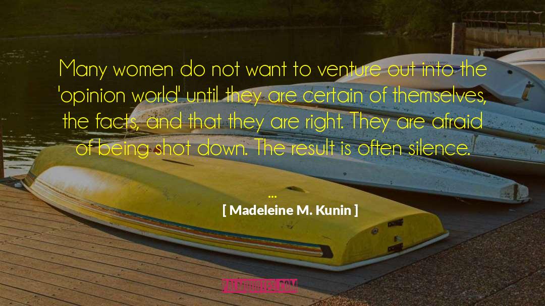 Madeleine M. Kunin Quotes: Many women do not want