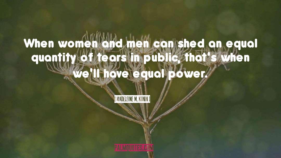 Madeleine M. Kunin Quotes: When women and men can