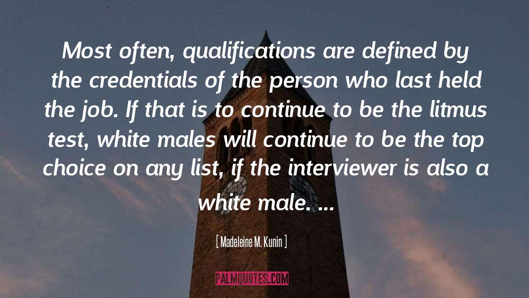 Madeleine M. Kunin Quotes: Most often, qualifications are defined