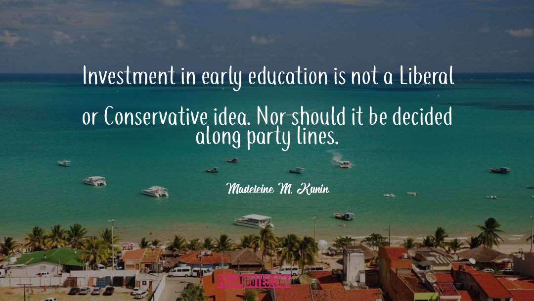 Madeleine M. Kunin Quotes: Investment in early education is