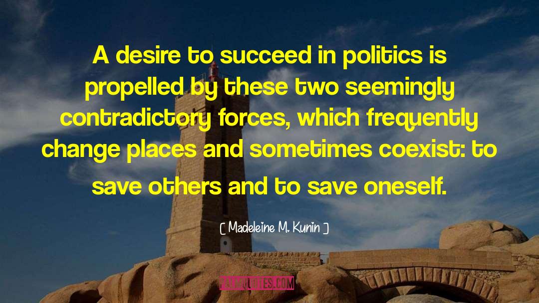 Madeleine M. Kunin Quotes: A desire to succeed in