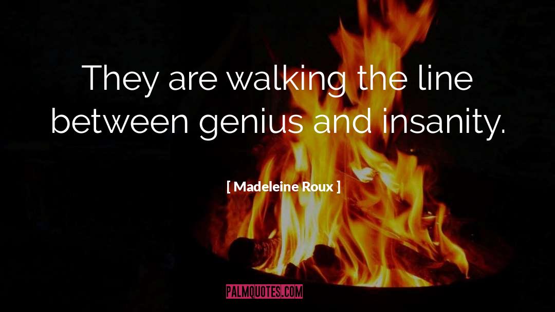 Madeleine Roux Quotes: They are walking the line