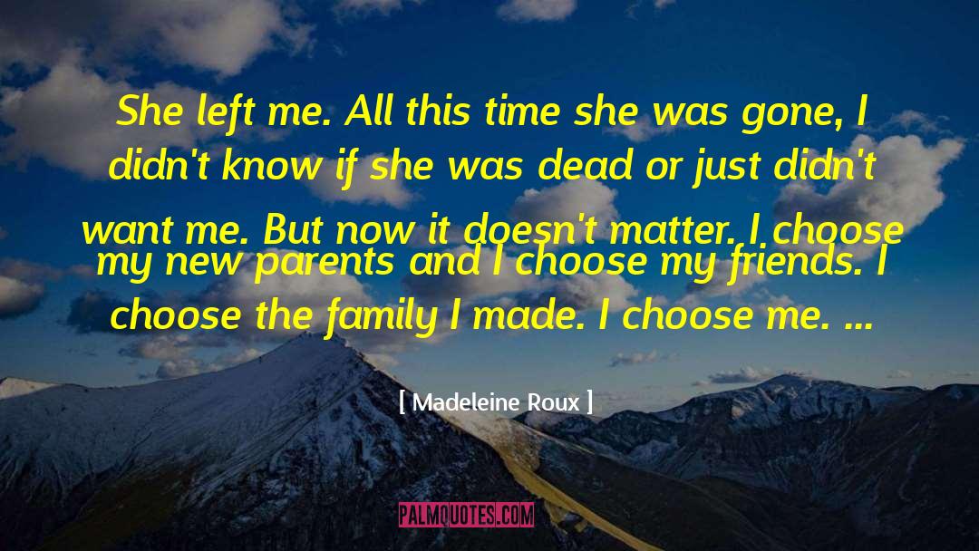 Madeleine Roux Quotes: She left me. All this