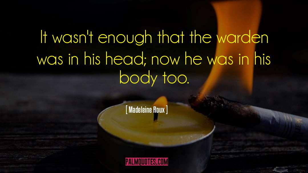 Madeleine Roux Quotes: It wasn't enough that the