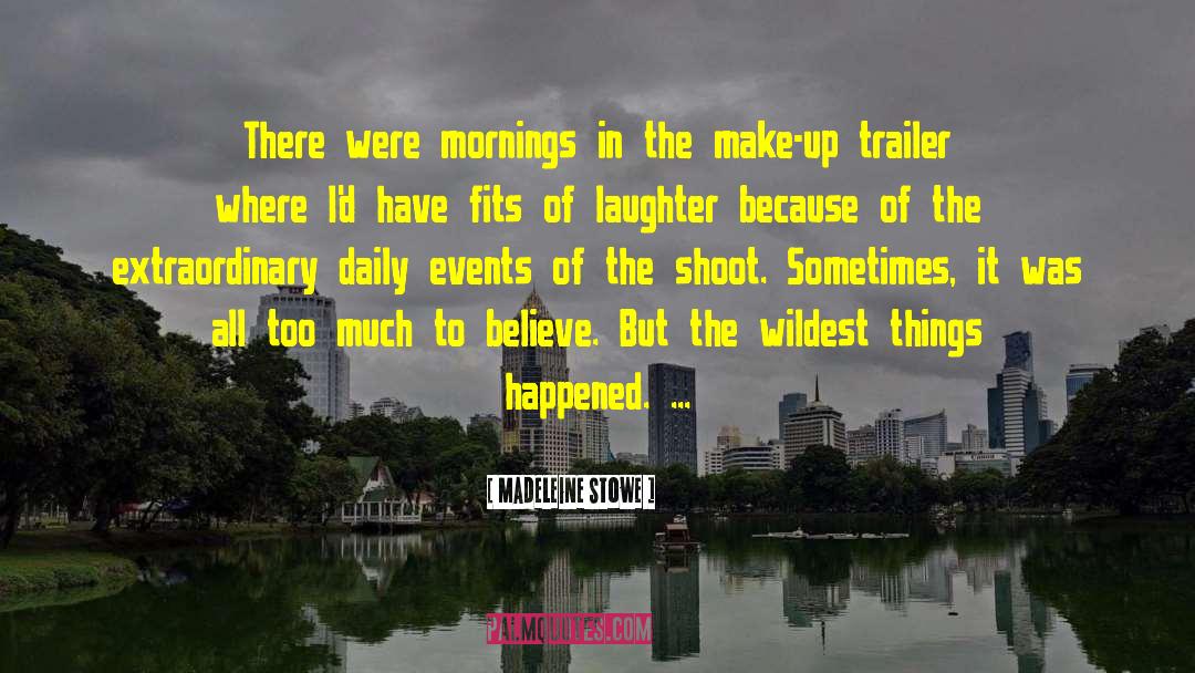 Madeleine Stowe Quotes: There were mornings in the