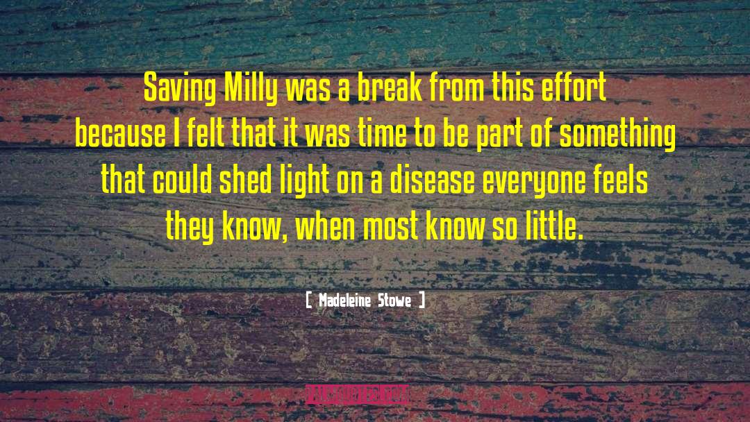 Madeleine Stowe Quotes: Saving Milly was a break