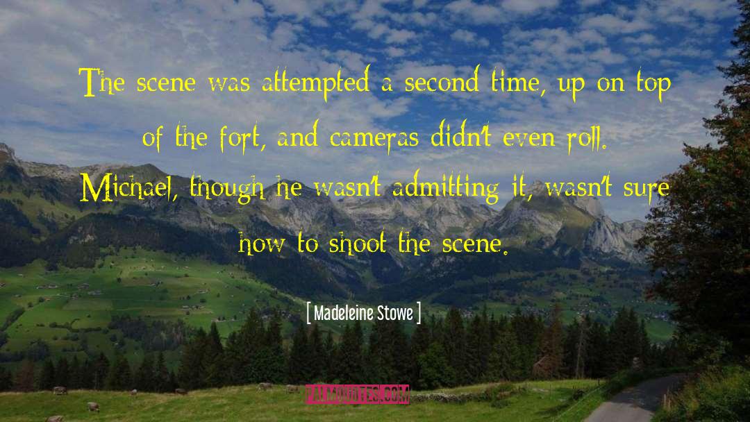 Madeleine Stowe Quotes: The scene was attempted a