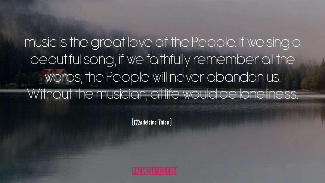 Madeleine Thien Quotes: music is the great love
