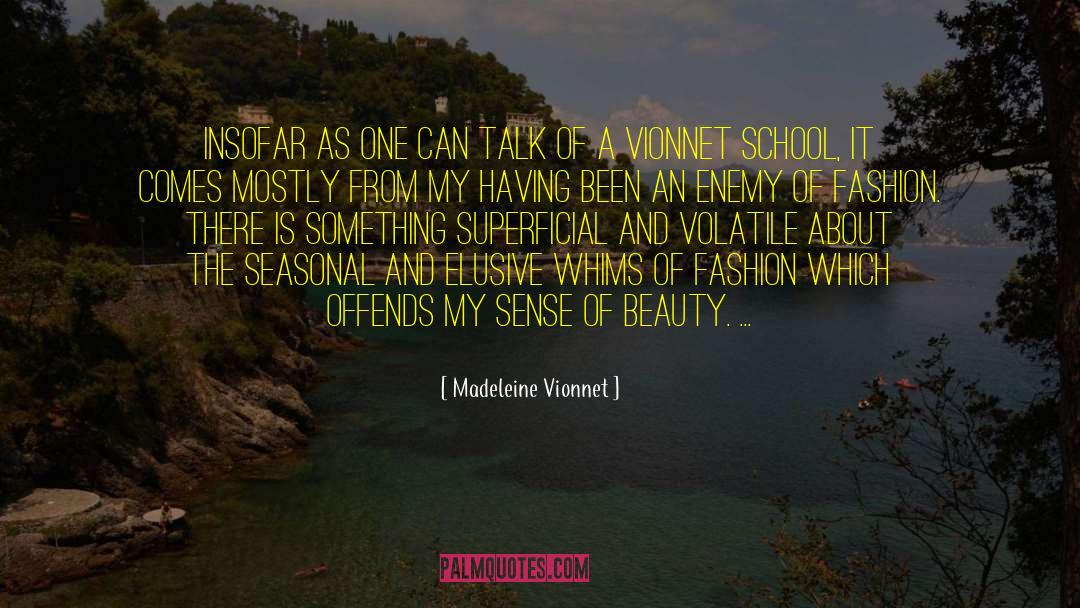 Madeleine Vionnet Quotes: Insofar as one can talk