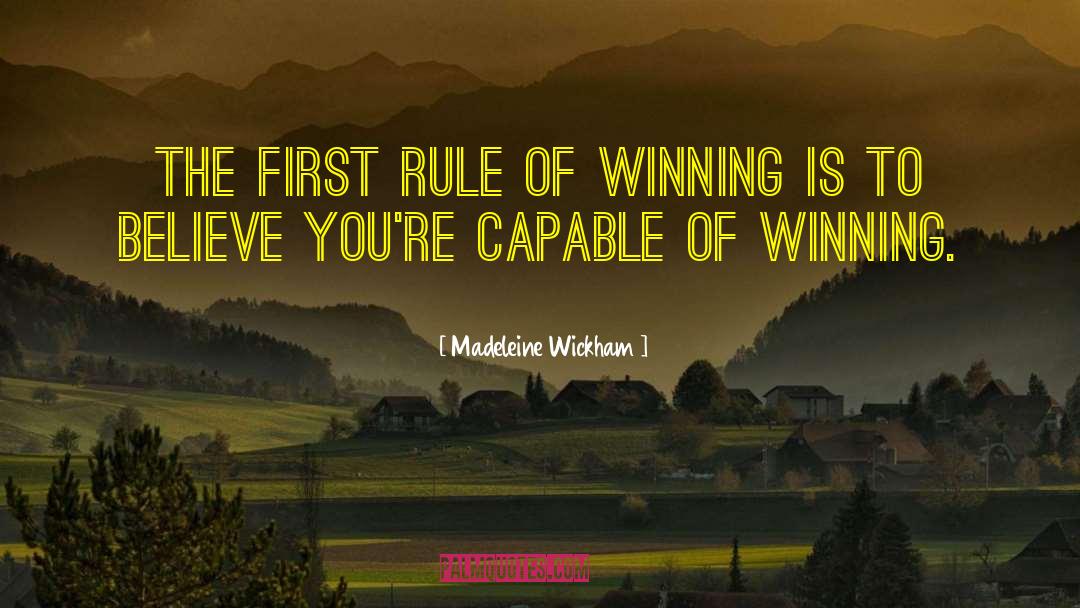 Madeleine Wickham Quotes: The first rule of winning