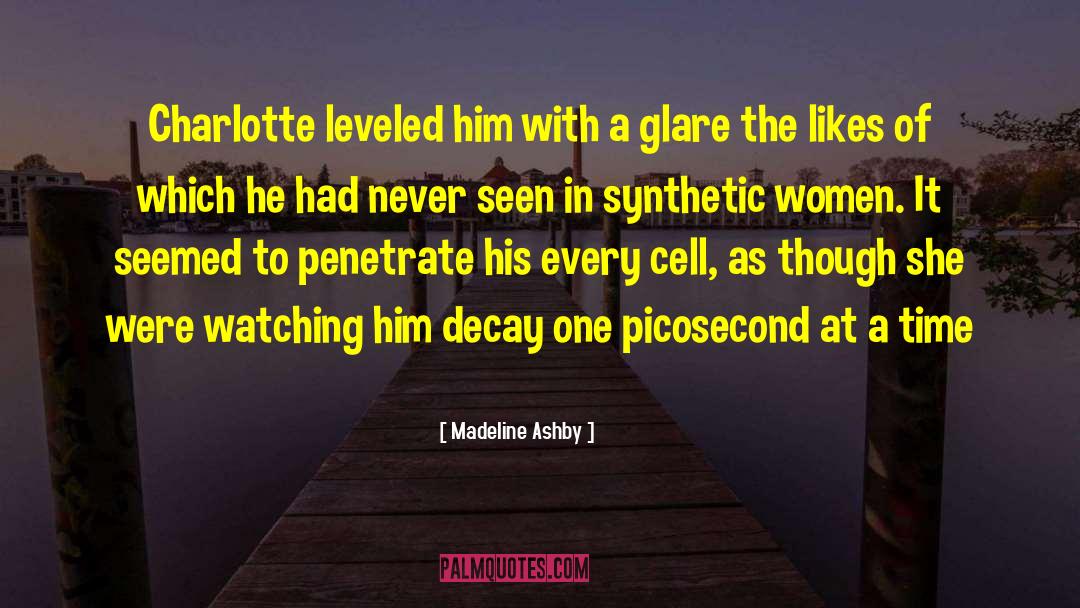 Madeline Ashby Quotes: Charlotte leveled him with a