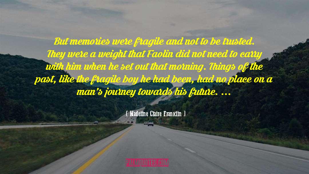 Madeline Claire Franklin Quotes: But memories were fragile and