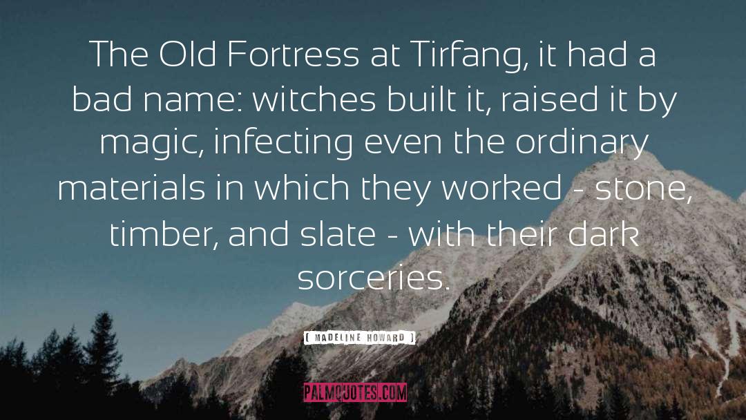 Madeline Howard Quotes: The Old Fortress at Tirfang,