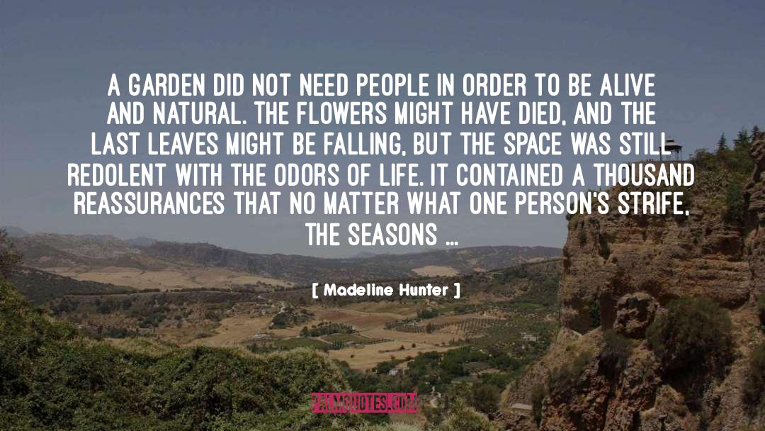 Madeline Hunter Quotes: A garden did not need