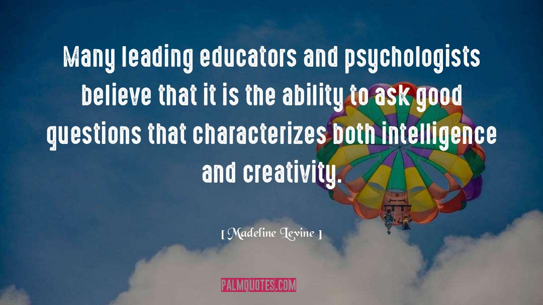 Madeline Levine Quotes: Many leading educators and psychologists