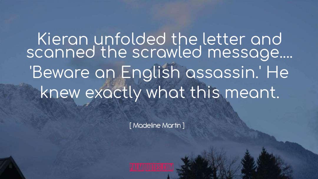 Madeline Martin Quotes: Kieran unfolded the letter and