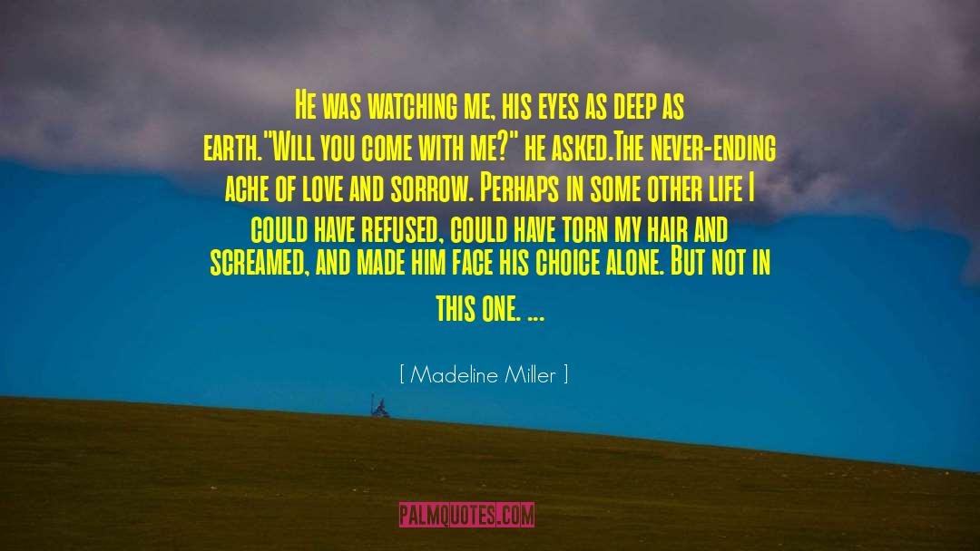 Madeline Miller Quotes: He was watching me, his