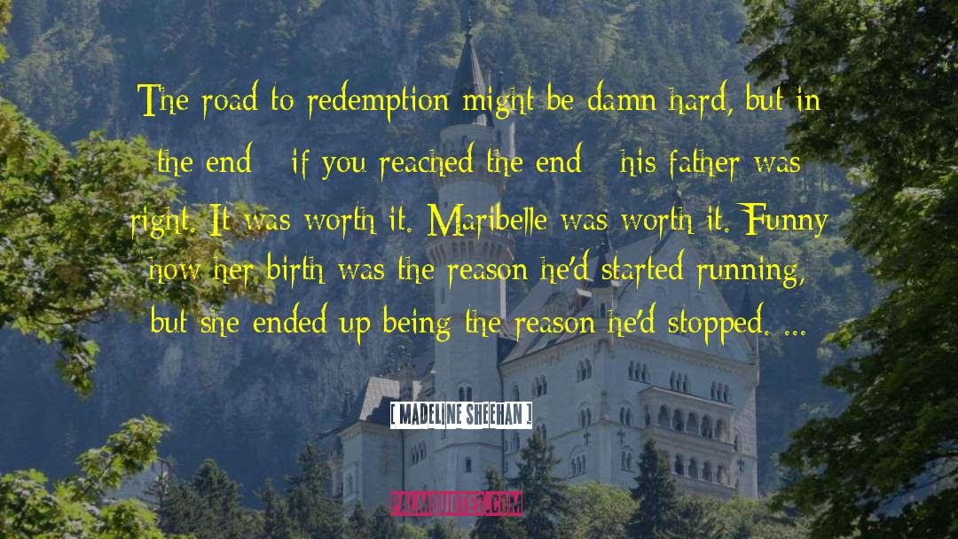 Madeline Sheehan Quotes: The road to redemption might