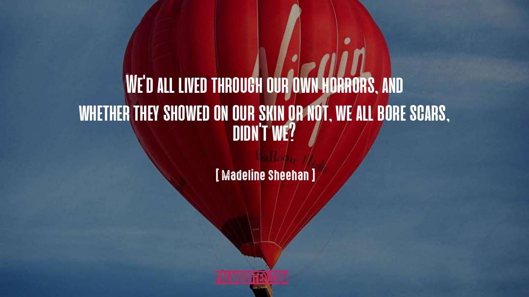 Madeline Sheehan Quotes: We'd all lived through our