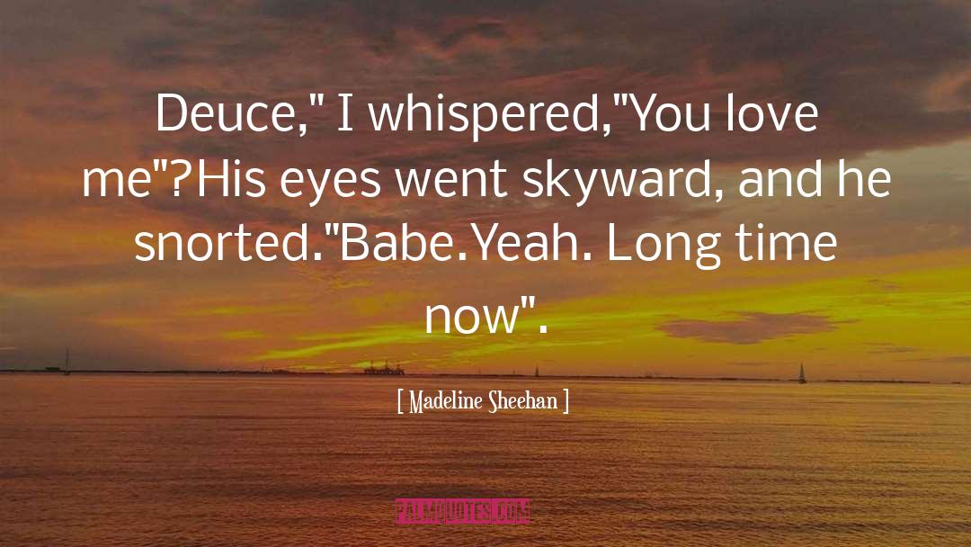 Madeline Sheehan Quotes: Deuce,