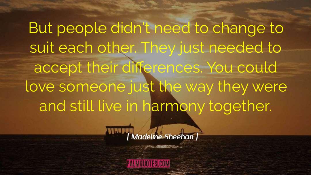 Madeline Sheehan Quotes: But people didn't need to