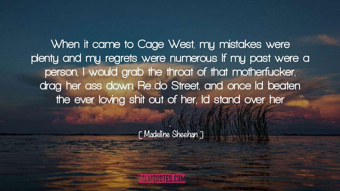 Madeline Sheehan Quotes: When it came to Cage