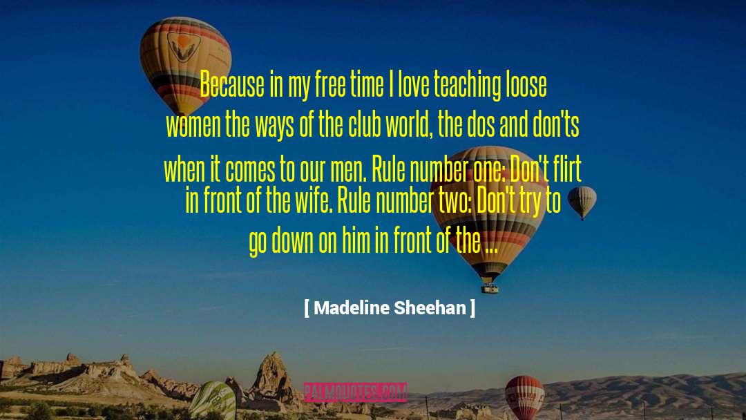 Madeline Sheehan Quotes: Because in my free time