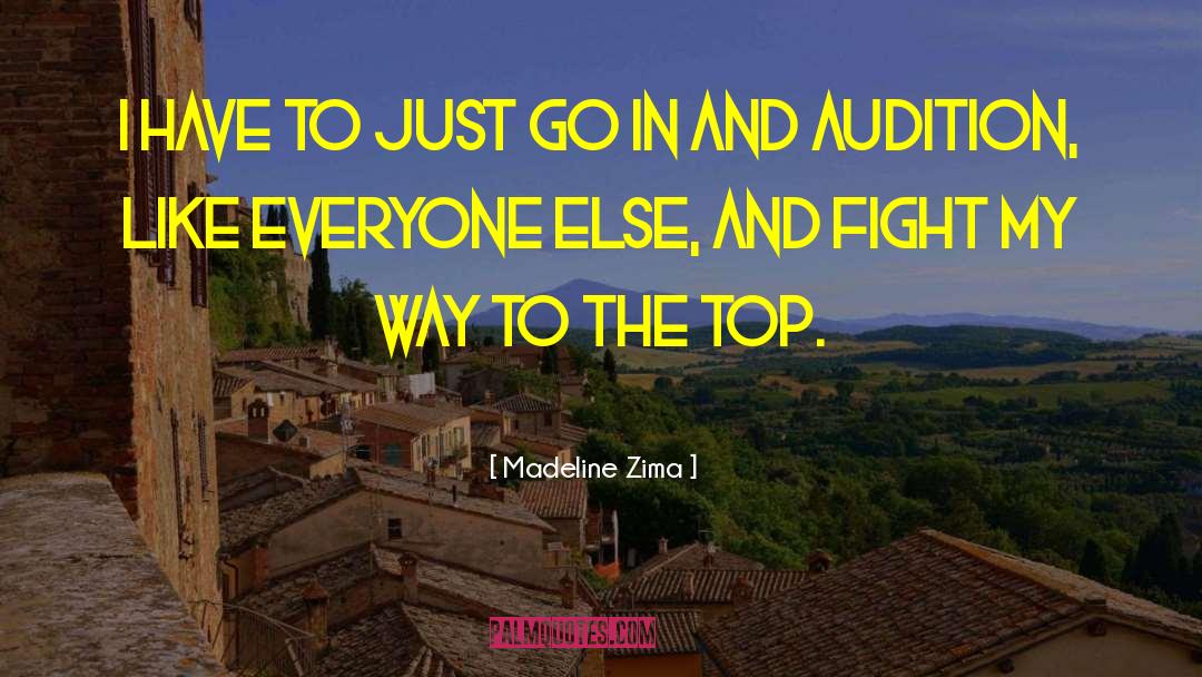 Madeline Zima Quotes: I have to just go