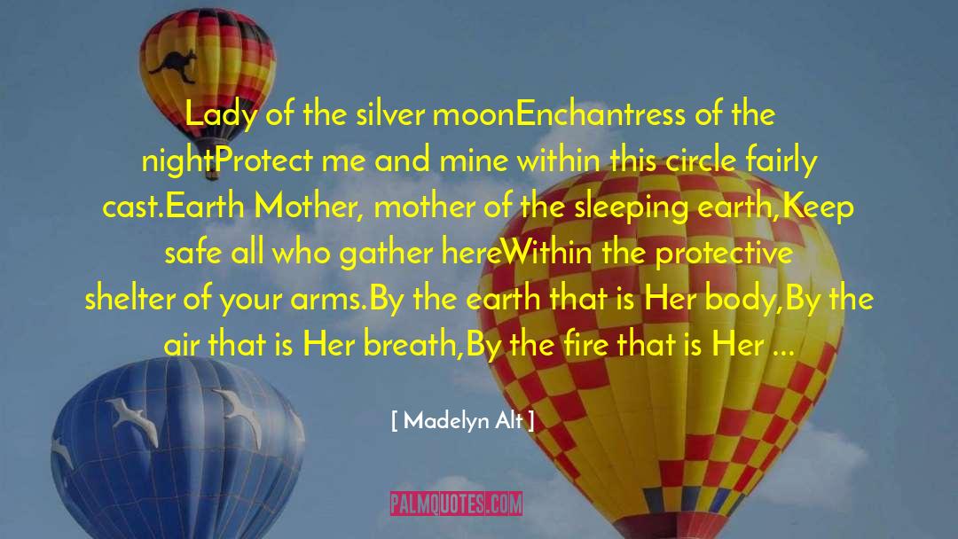 Madelyn Alt Quotes: Lady of the silver moon<br>Enchantress