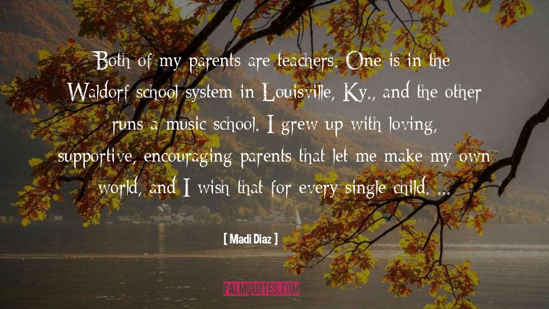 Madi Diaz Quotes: Both of my parents are