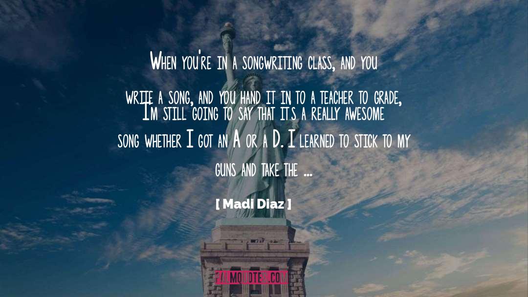 Madi Diaz Quotes: When you're in a songwriting