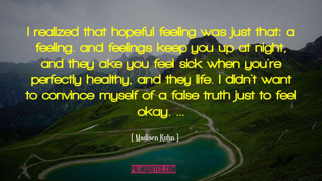 Madisen Kuhn Quotes: I realized that hopeful feeling