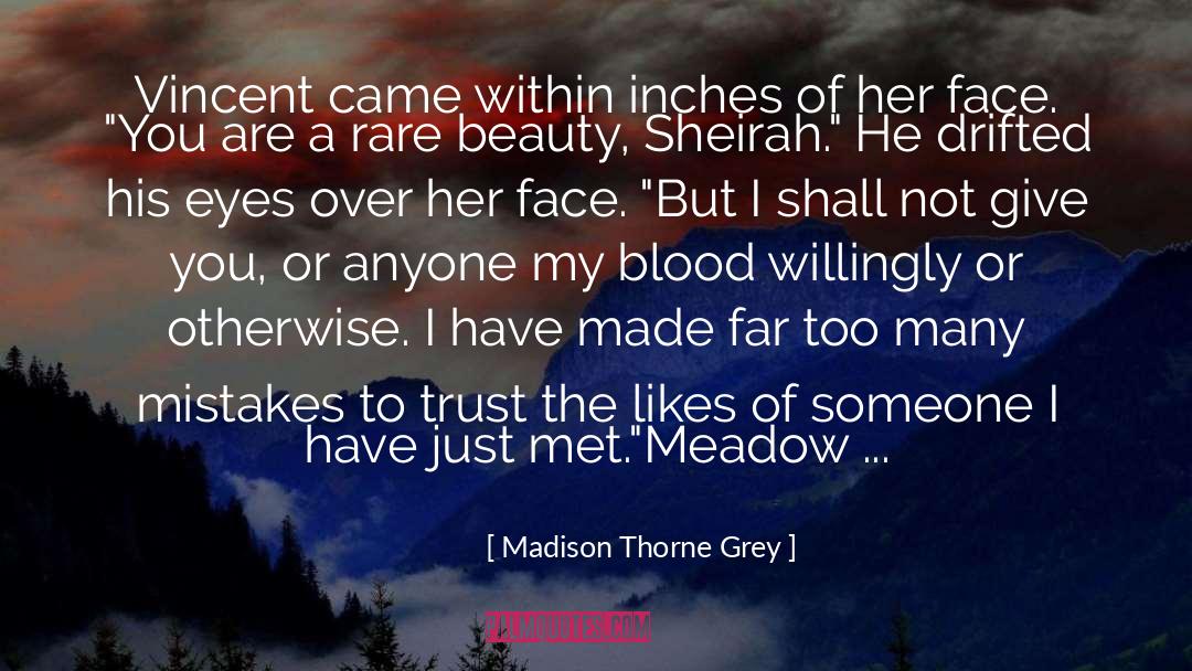 Madison Thorne Grey Quotes: Vincent came within inches of