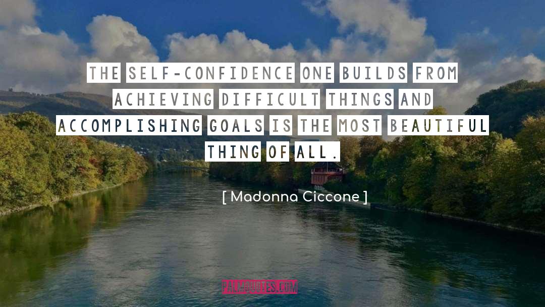 Madonna Ciccone Quotes: The self-confidence one builds from