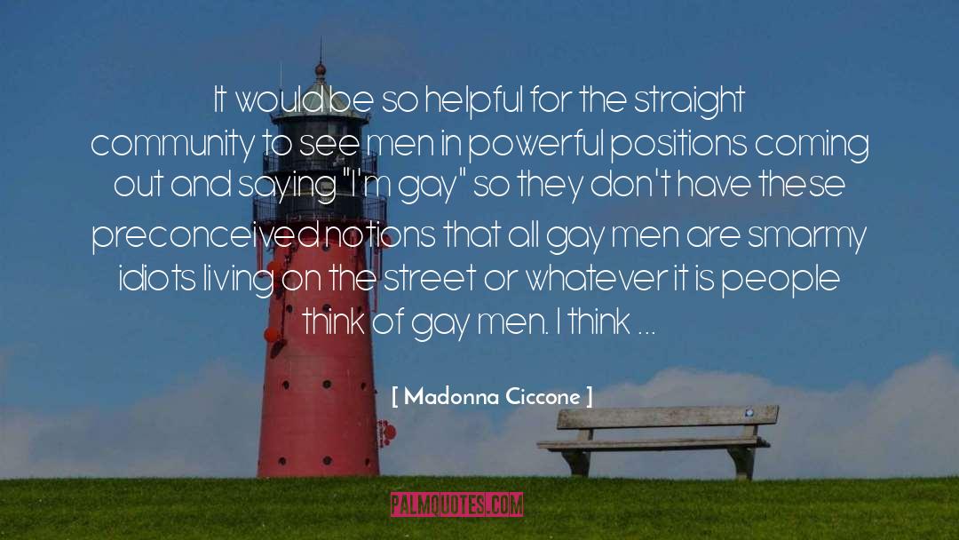 Madonna Ciccone Quotes: It would be so helpful