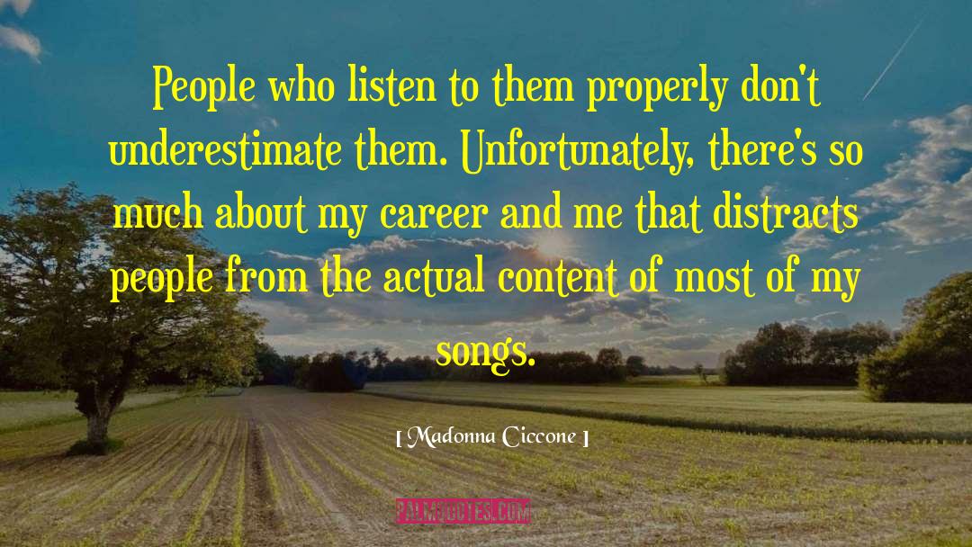 Madonna Ciccone Quotes: People who listen to them