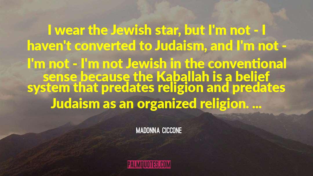 Madonna Ciccone Quotes: I wear the Jewish star,