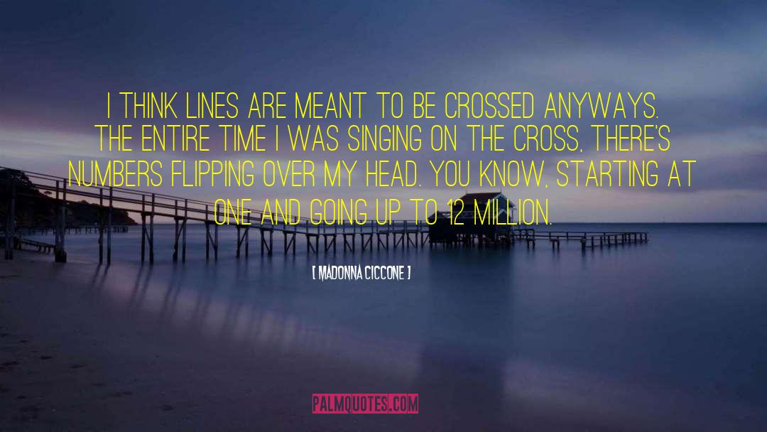 Madonna Ciccone Quotes: I think lines are meant