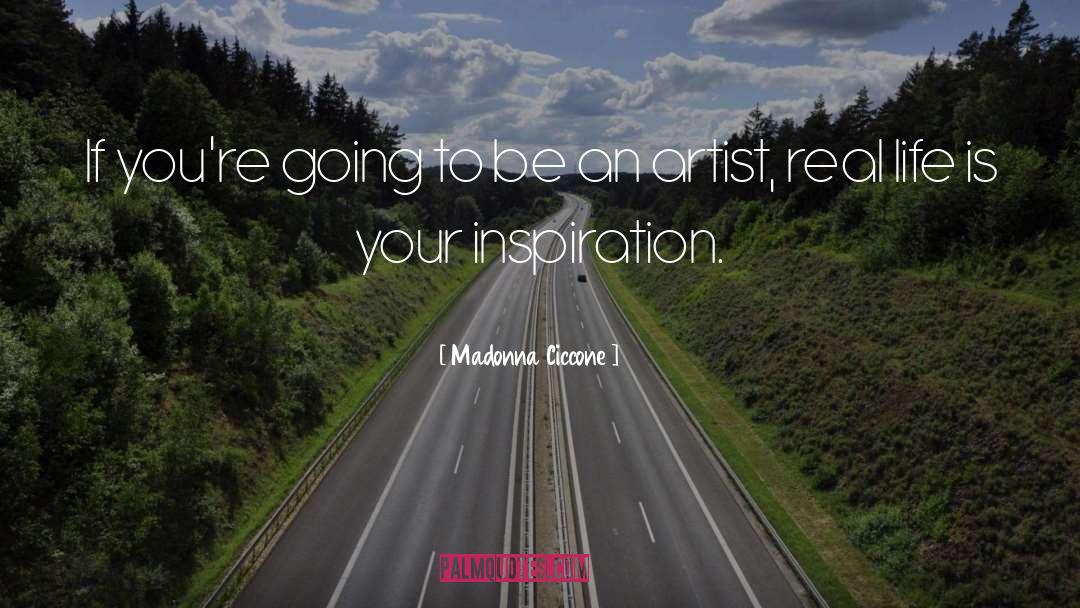 Madonna Ciccone Quotes: If you're going to be
