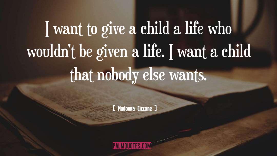 Madonna Ciccone Quotes: I want to give a
