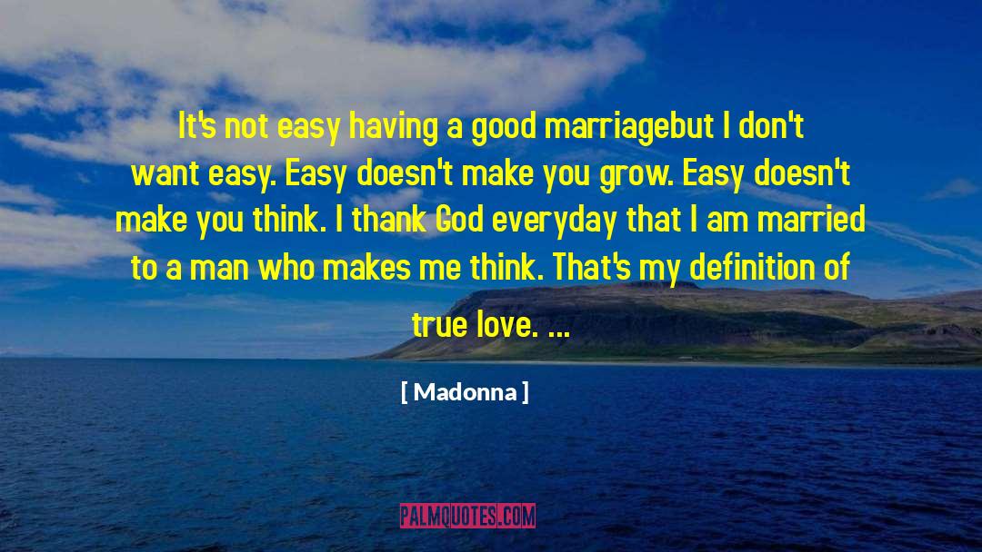 Madonna Quotes: It's not easy having a