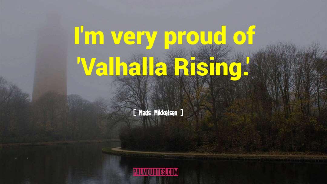 Mads Mikkelsen Quotes: I'm very proud of 'Valhalla
